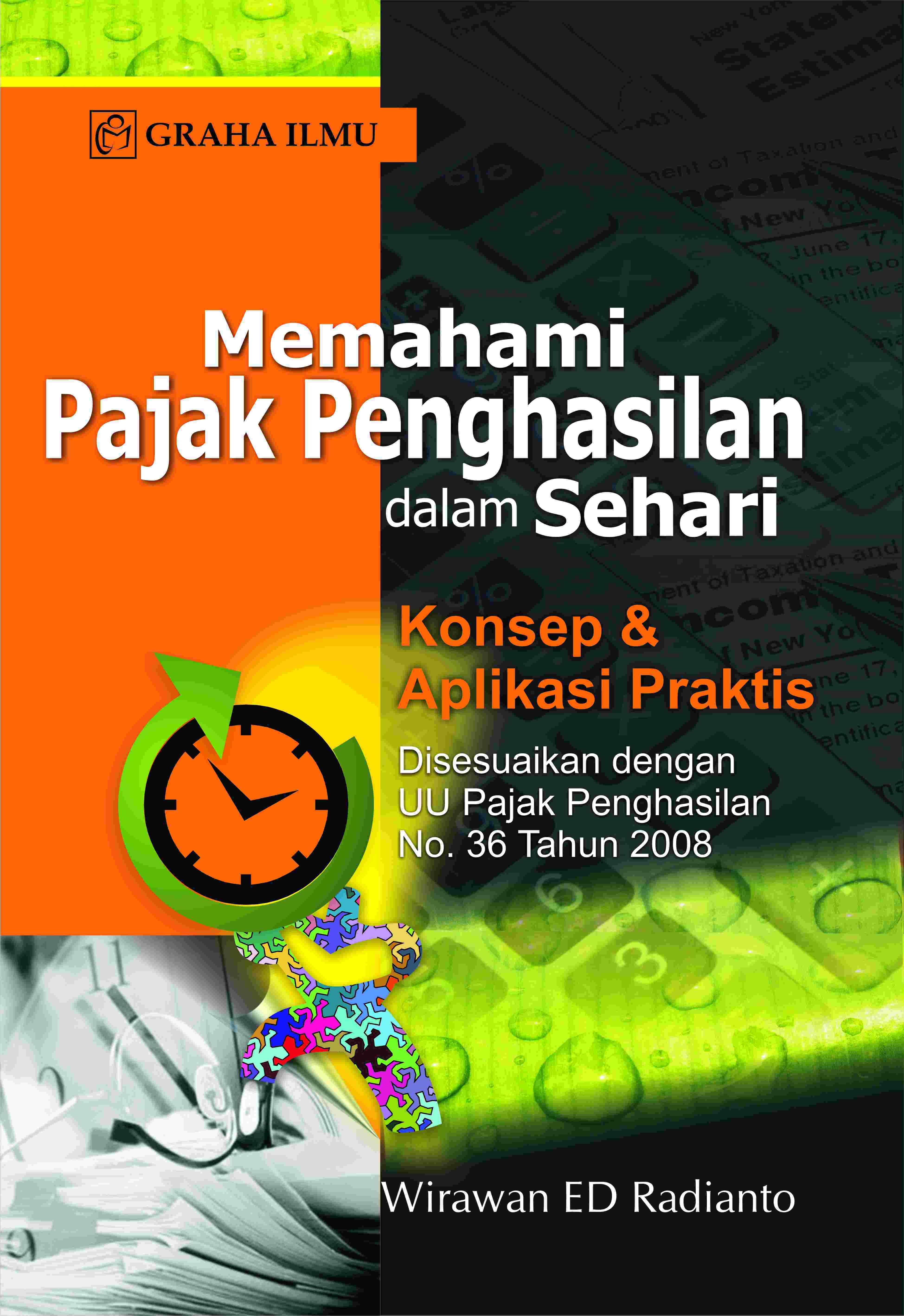 Memahami Pajak Penghasilan dalam Sehari; Konsep dan Aplikasi Praktis (disesuaikan dengan Undang-unda