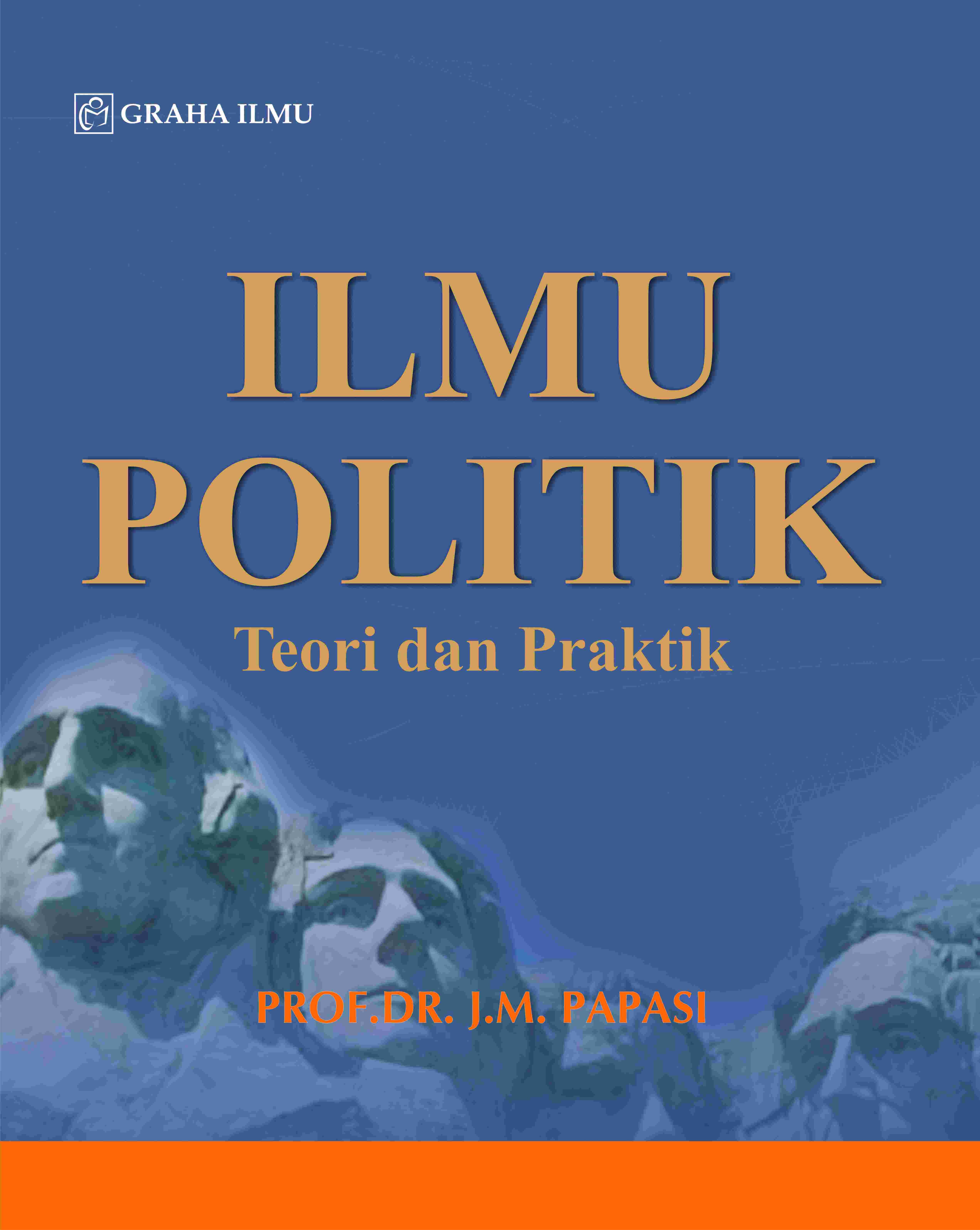 Ilmu Politik; Teori dan Praktik