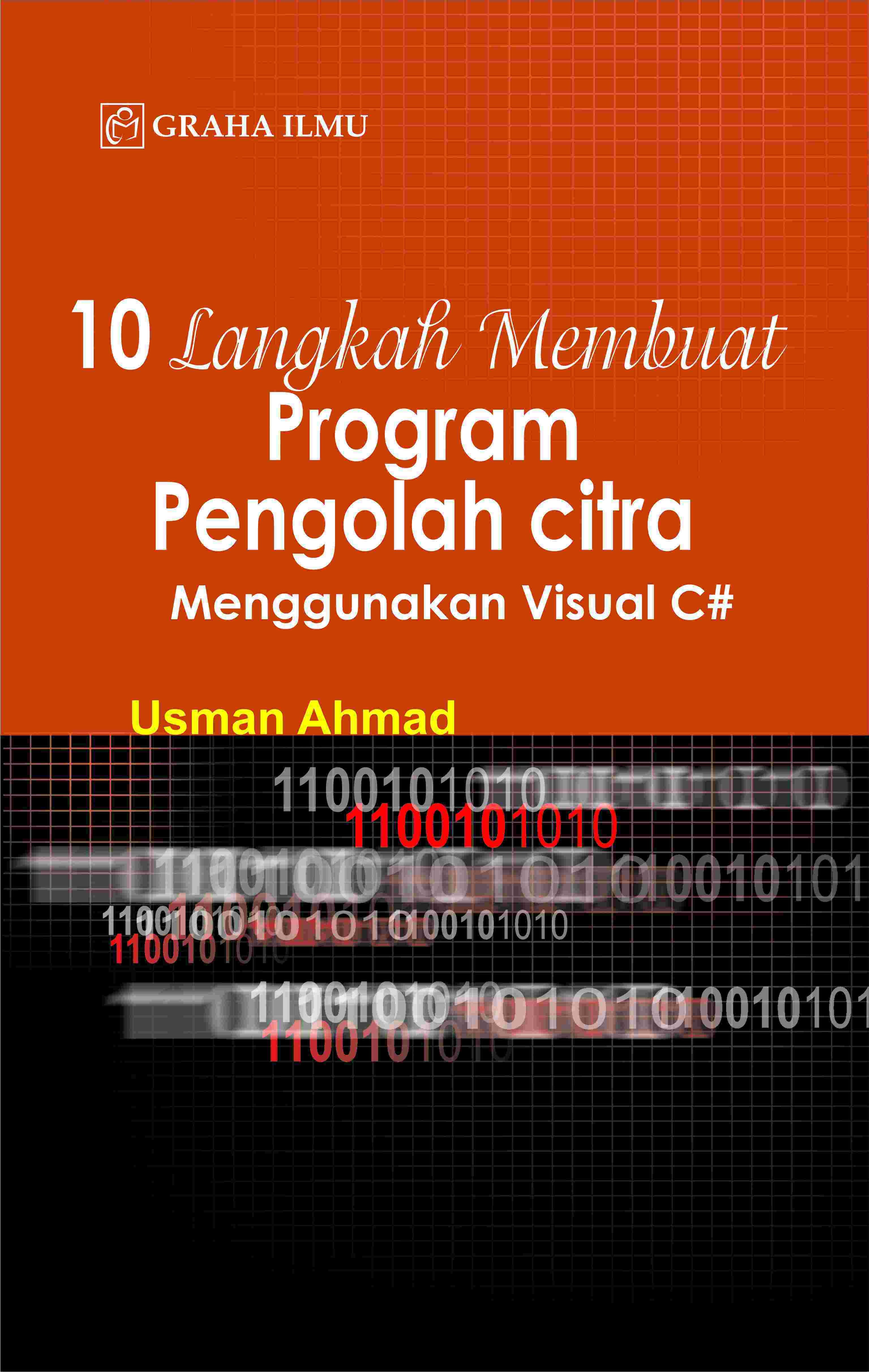 10 Langkah Membuat Program Pengolah Citra Menggunakan Visual C#