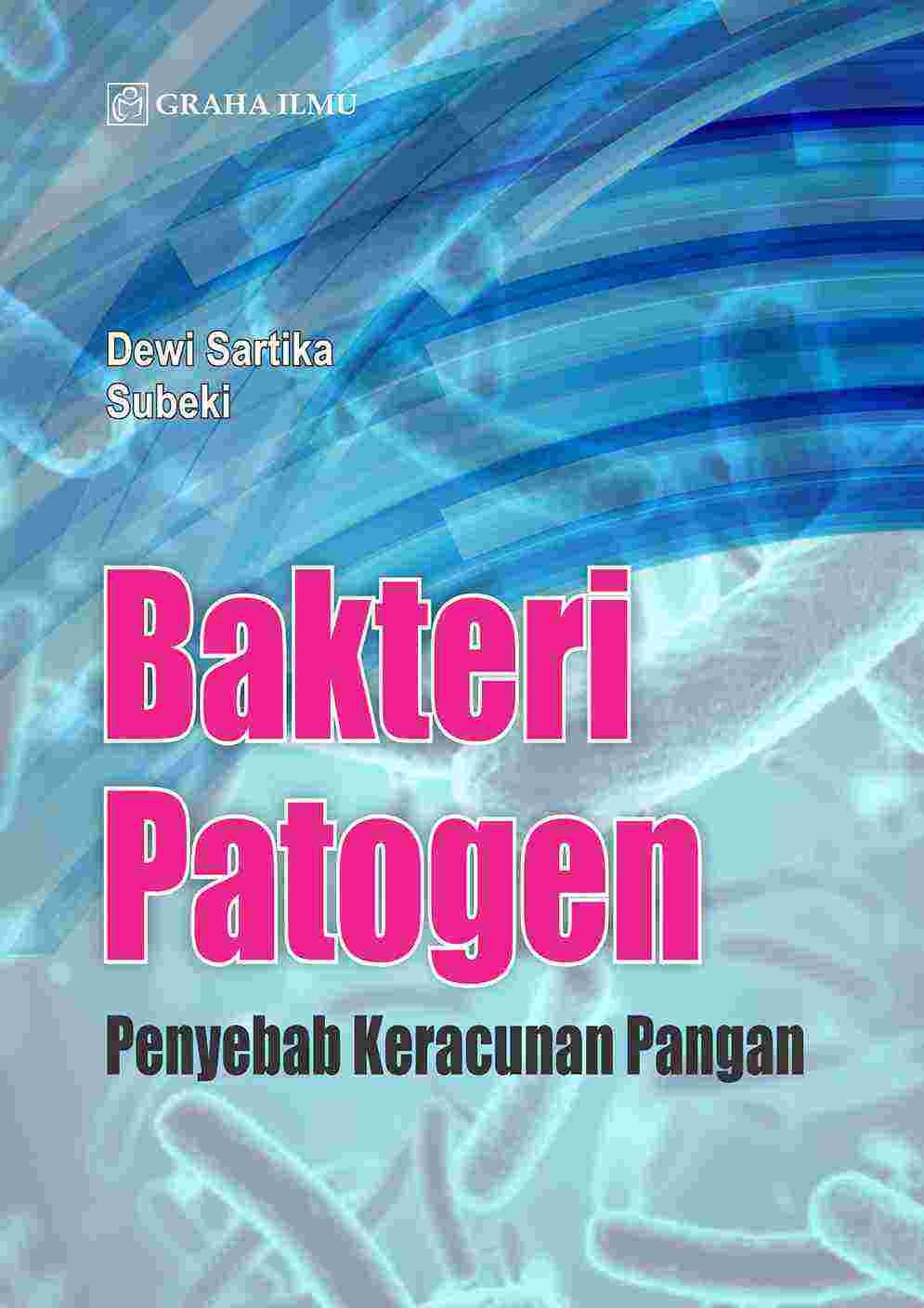 Bakteri Patogen; Penyebab Keracunan Pangan