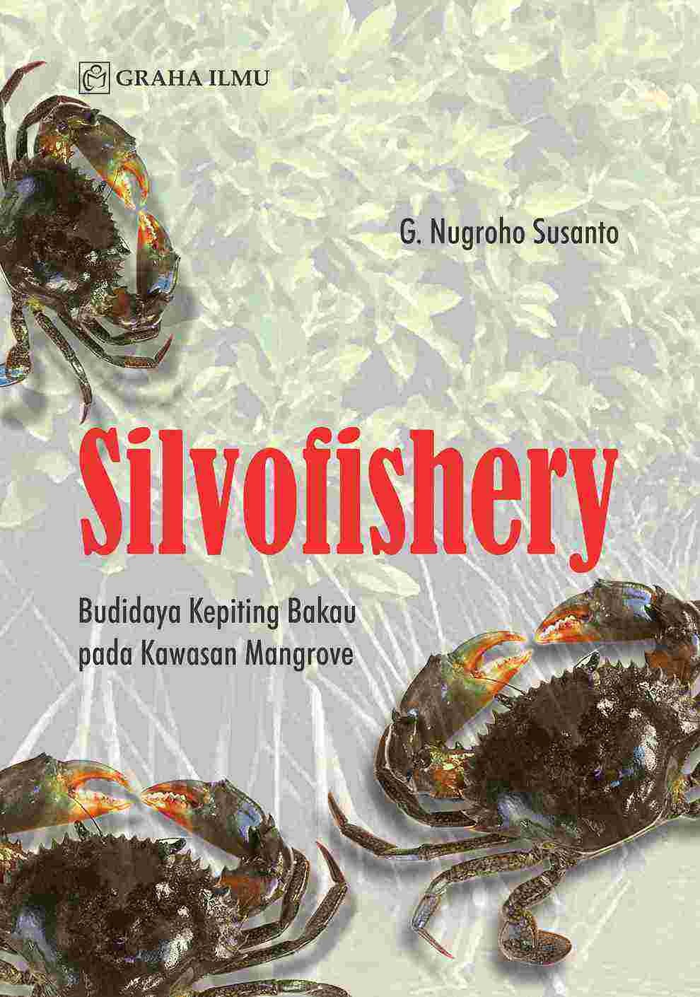 Silvofishery; Budidaya Kepiting Bakau pada Kawasan Mangrove