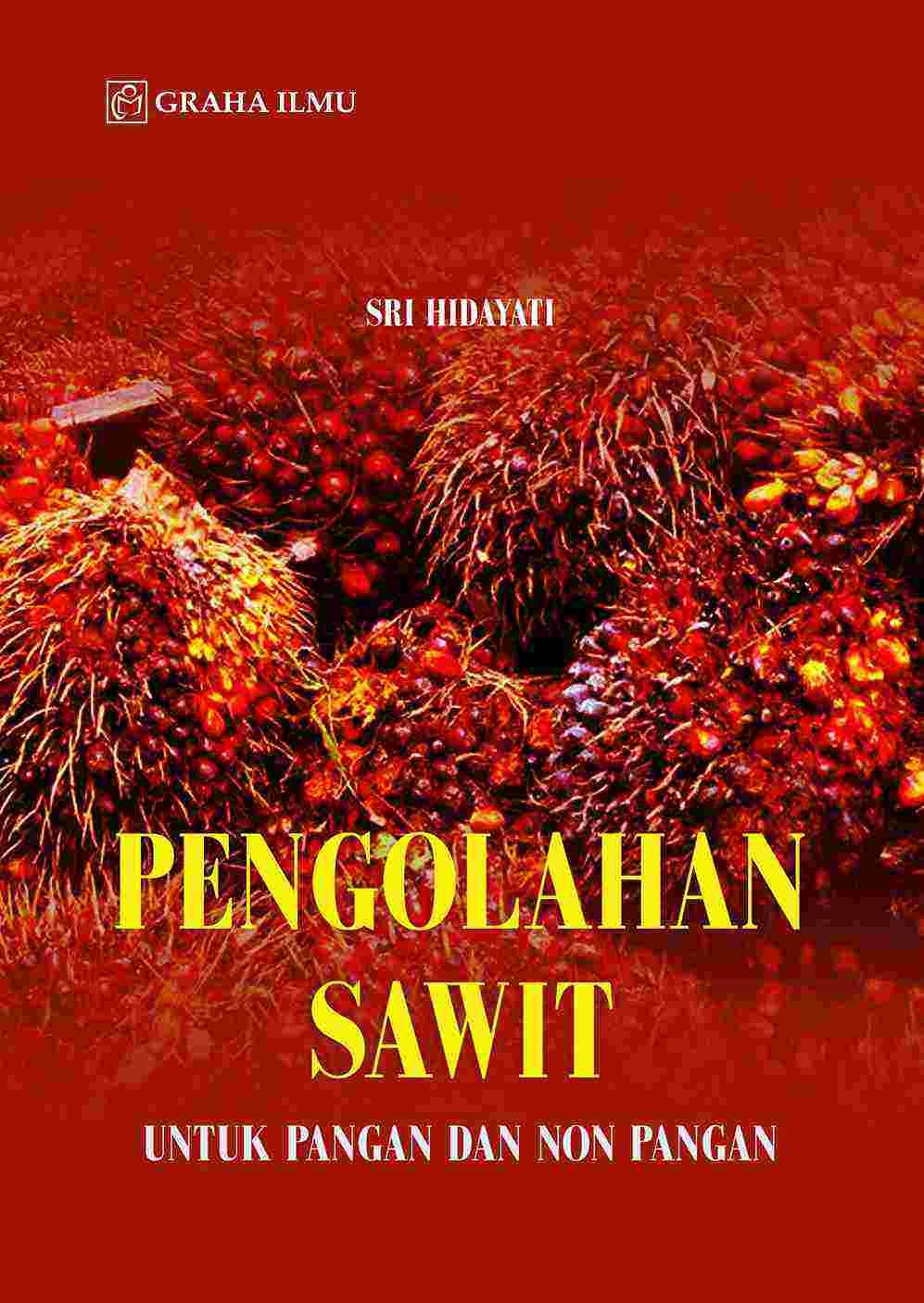 Pengolahan Sawit untuk Pangan dan Non Pangan