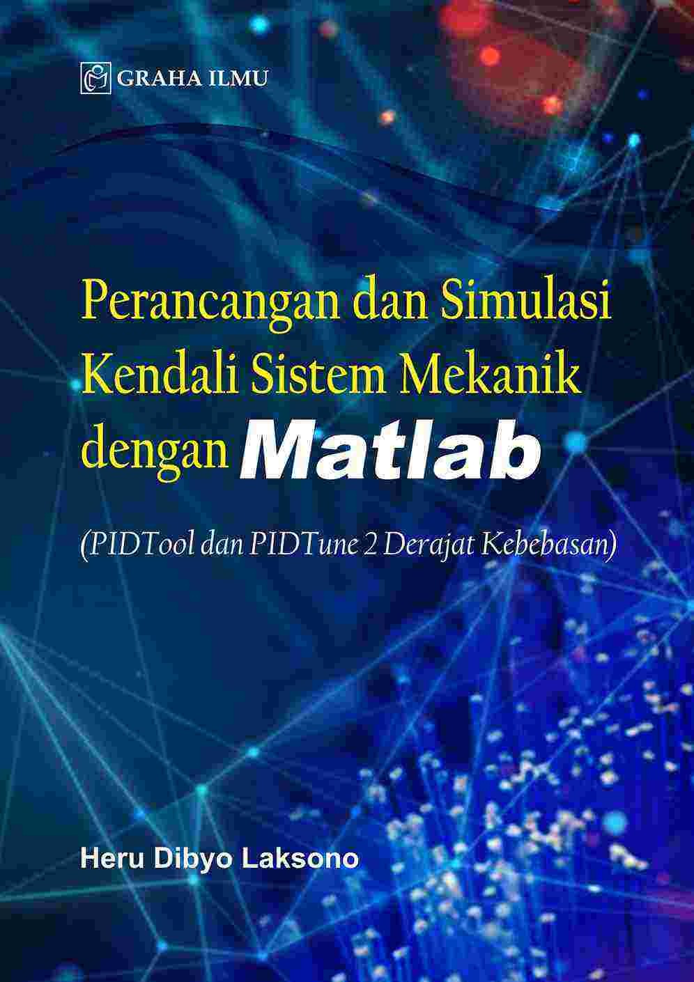 Perancangan dan Simulasi Kendali Sistem Mekanik dengan Matlab (PIDTool dan PIDTune 2 Derajat Kebebasan)