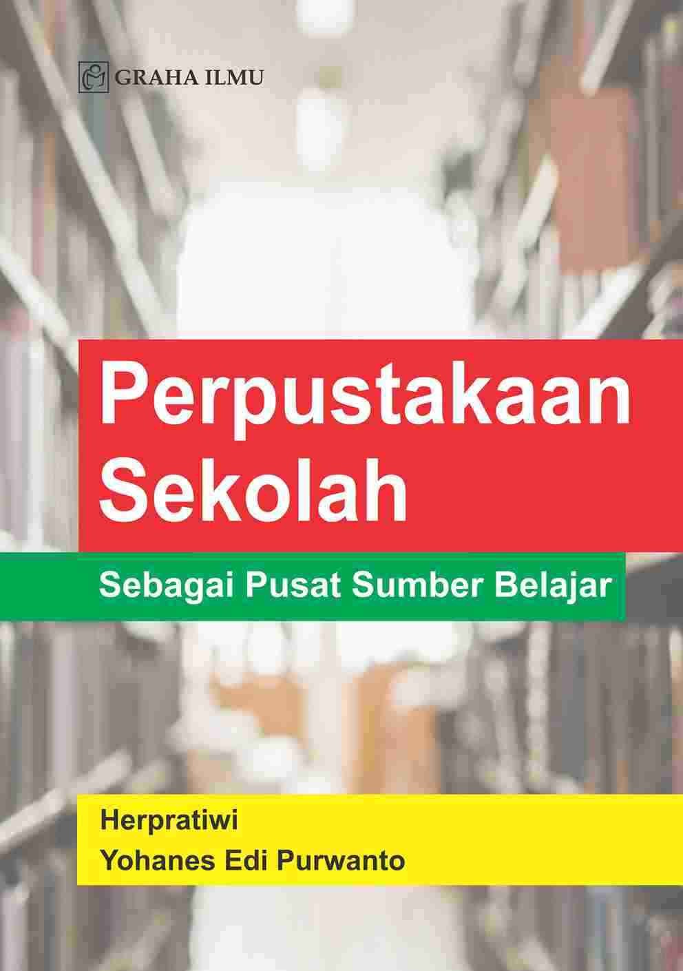 Perpustakaan Sekolah Sebagai Pusat Sumber Belajar 