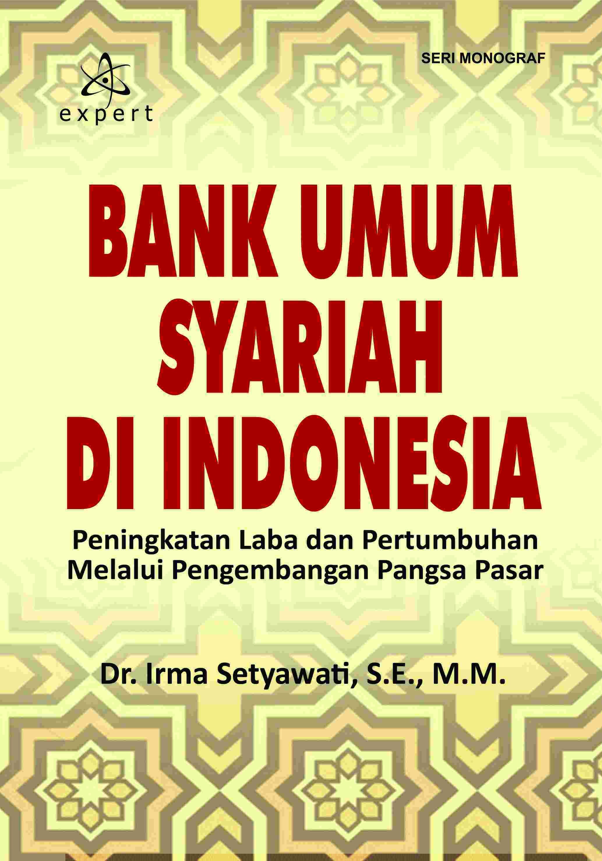 Bank Umum Syariah di Indonesia; Peningkatan Laba dan Pertumbuhan Melalui Pengembangan Pangsa Pasar