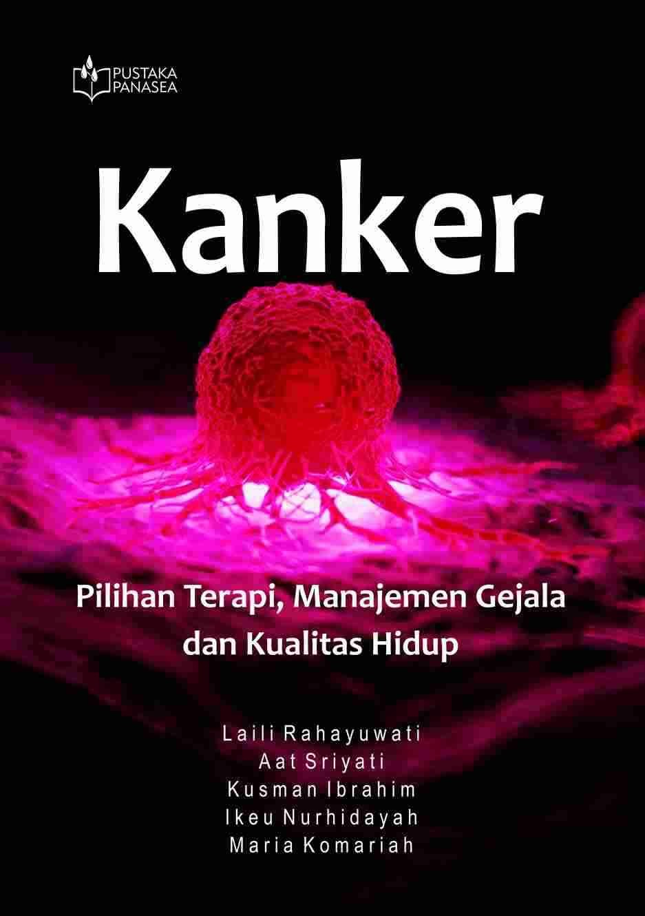 Kanker; Pilihan Terapi, Manajemen Gejala dan Kualitas Hidup