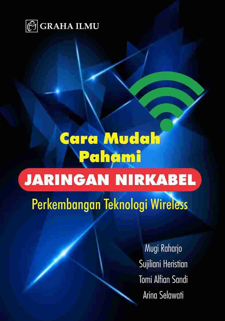 Cara Mudah Pahami Jaringan Nirkabel Perkembangan Teknologi Wireless