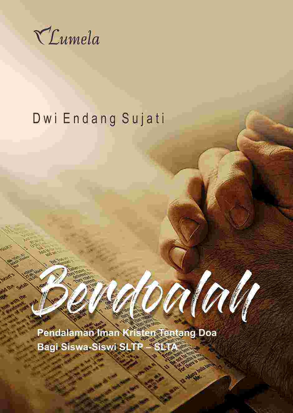 Berdoalah; Pendalaman Iman Kristen Tentang Doa Bagi Siswa-Siswi SLTP-SLTA