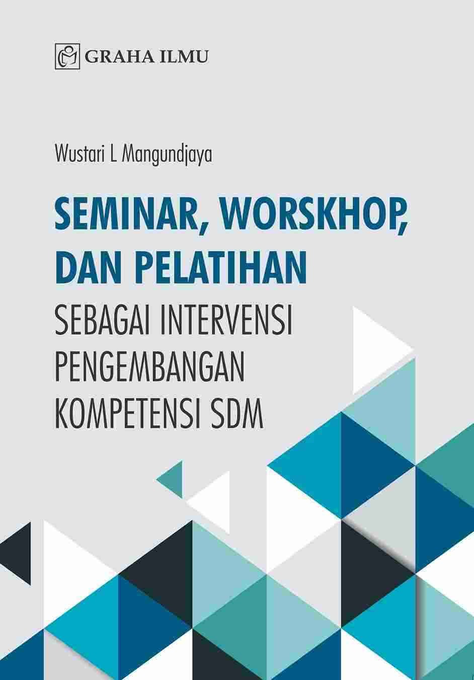 Seminar, Workshop, dan Pelatihan Sebagai Intervensi Pengembangan Kompetensi SDM