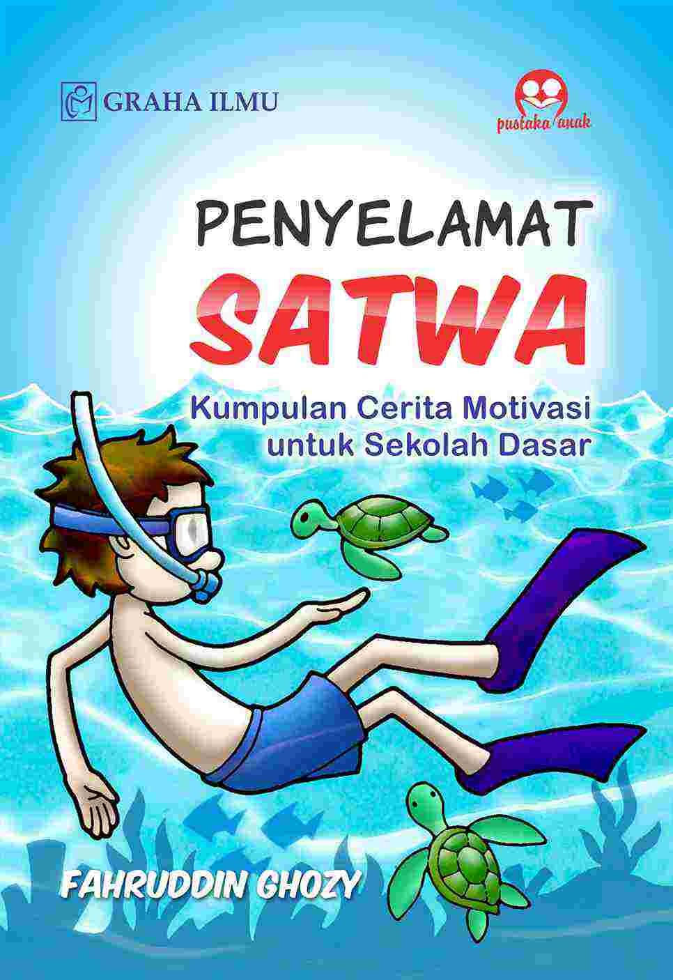 Penyelamat Satwa; Kumpulan Cerita Motivasi untuk Sekolah Dasar