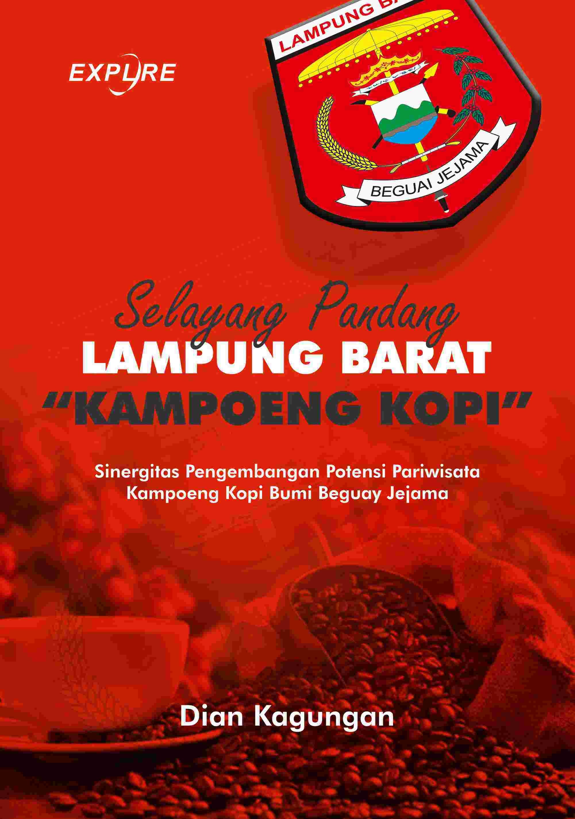 Selayang Pandang Lampung Barat Kampoeng Kopi; Sinergitas Pengembangan Potensi Pariwisata Kampoeng Kopi Bumi Beguay Jejama