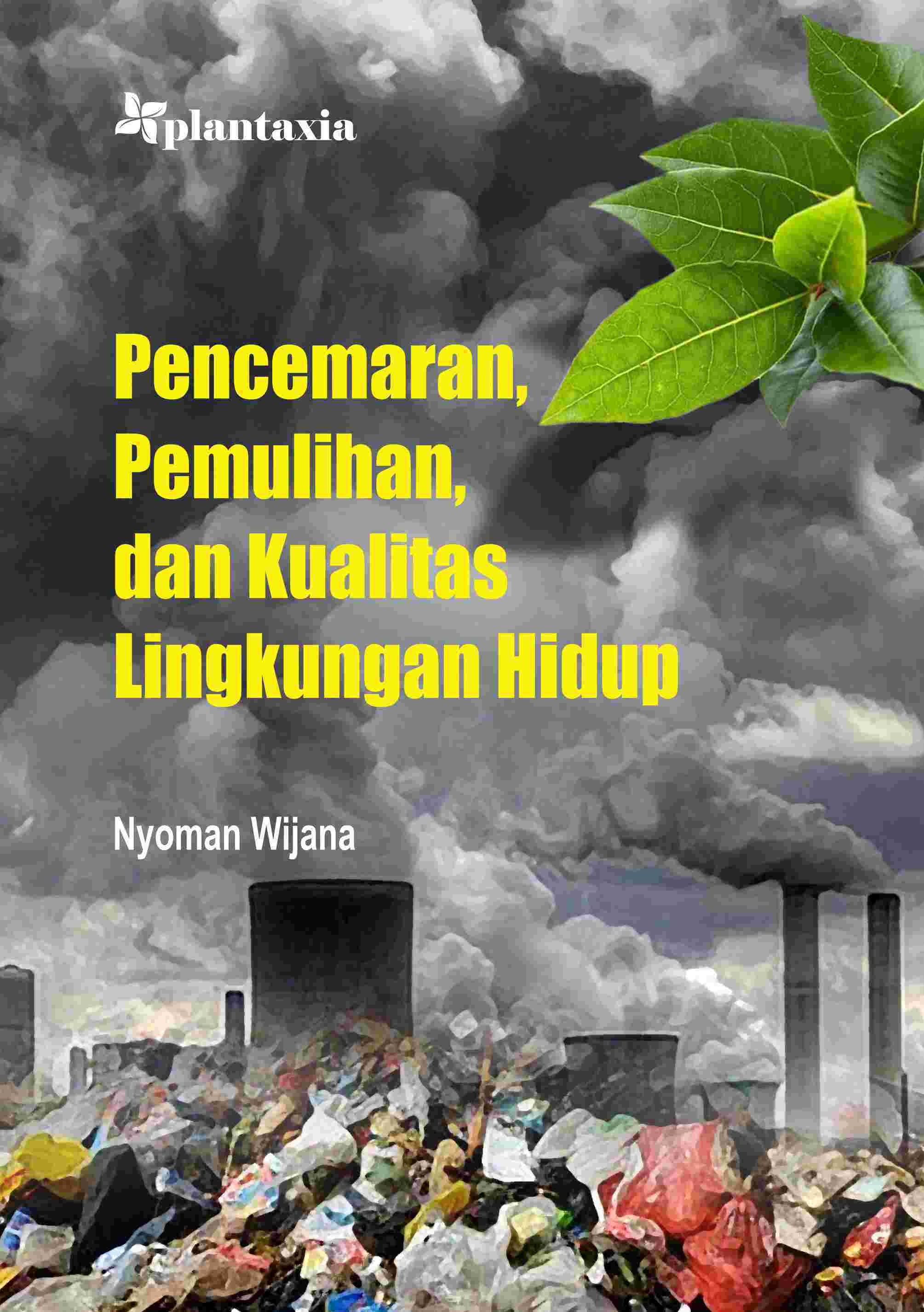 Pencemaran, Pemulihan, dan Kualitas Lingkungan Hidup