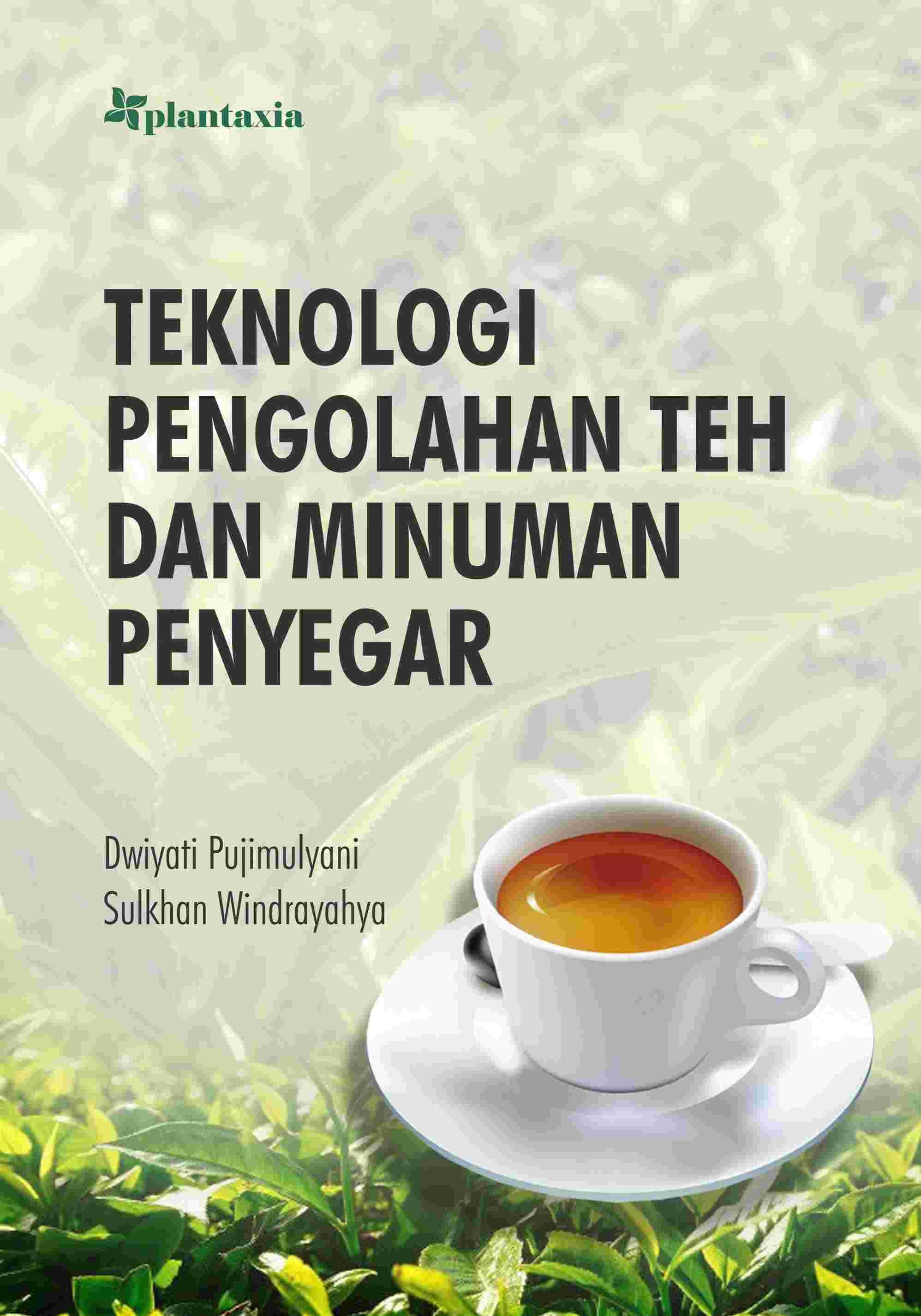 Teknologi Pengolahan Teh dan Minuman Penyegar