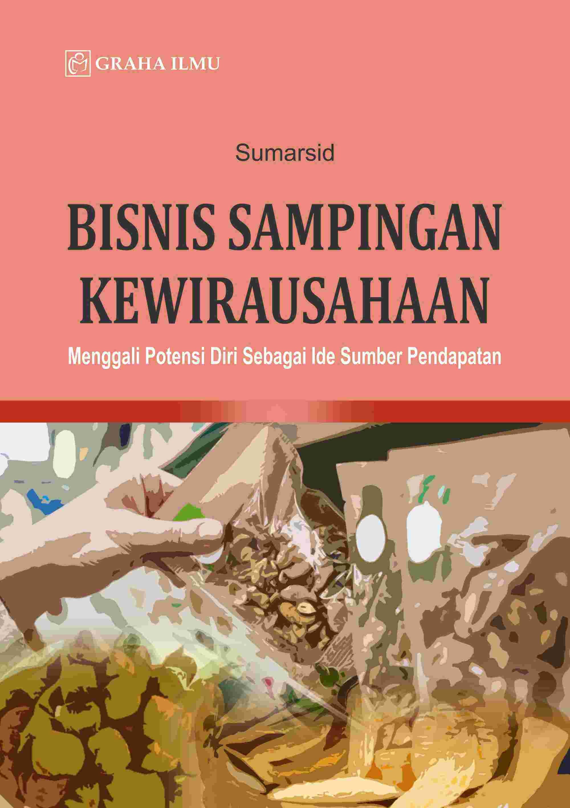 Bisnis Sampingan Kewirausahaan; Menggali Potensi Diri Sebagai Ide Sumber Pendapatan