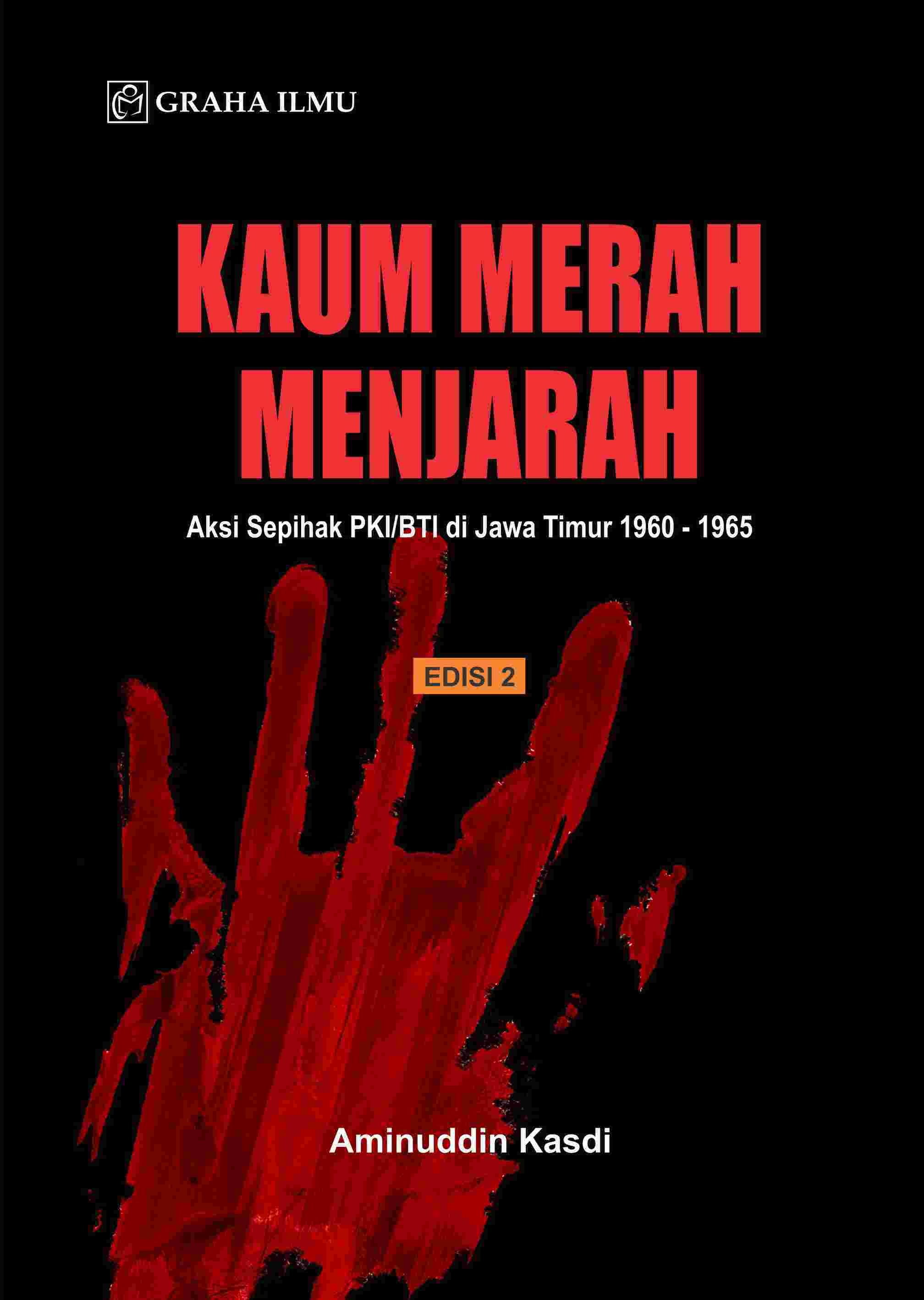 Kaum Merah Menjarah Edisi 2; Aksi Sepihak PKI/BTI di Jawa Timur 1960-1965