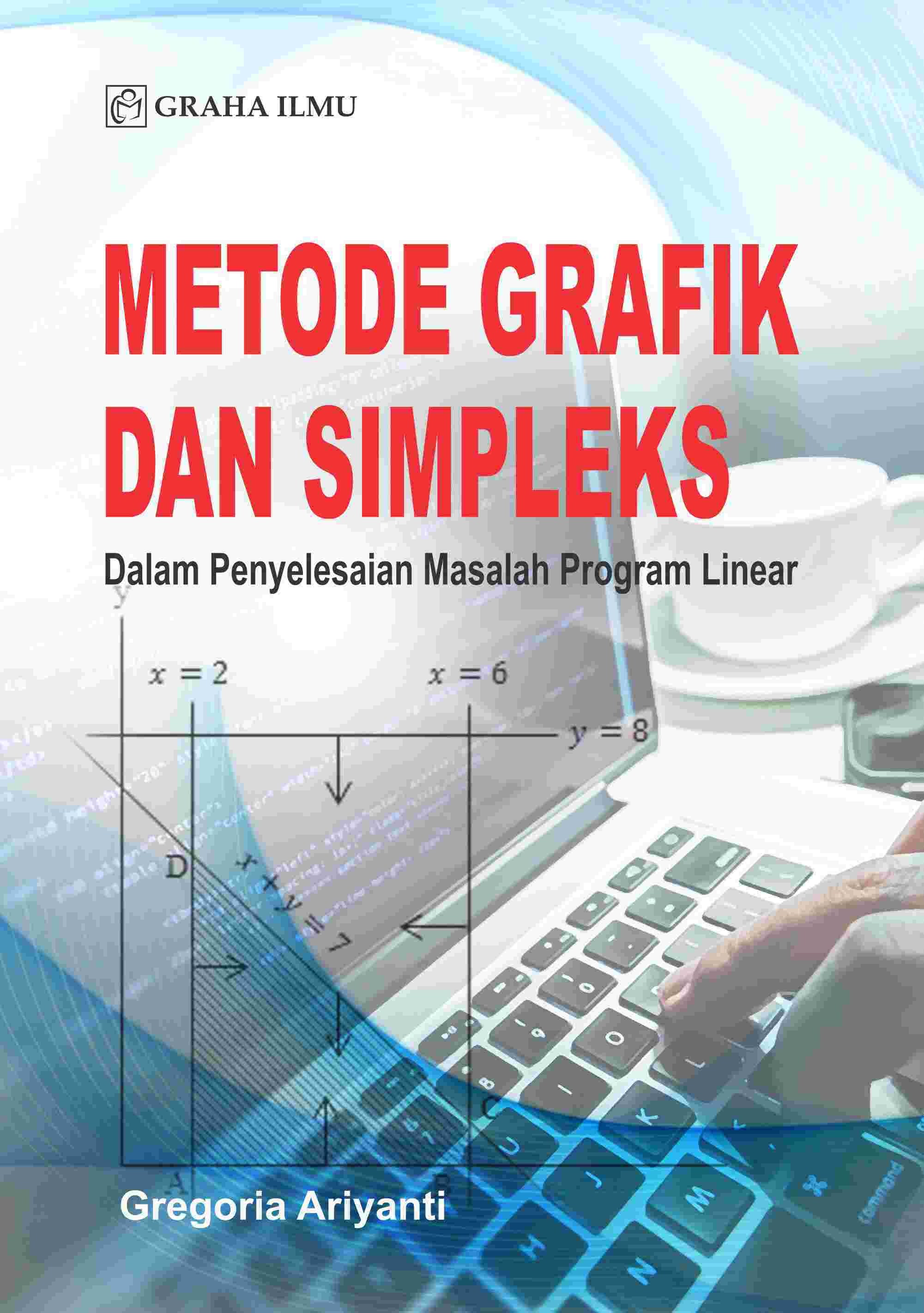 Metode Grafik dan Simpleks; dalam Penyelesaian Masalah Program Linear