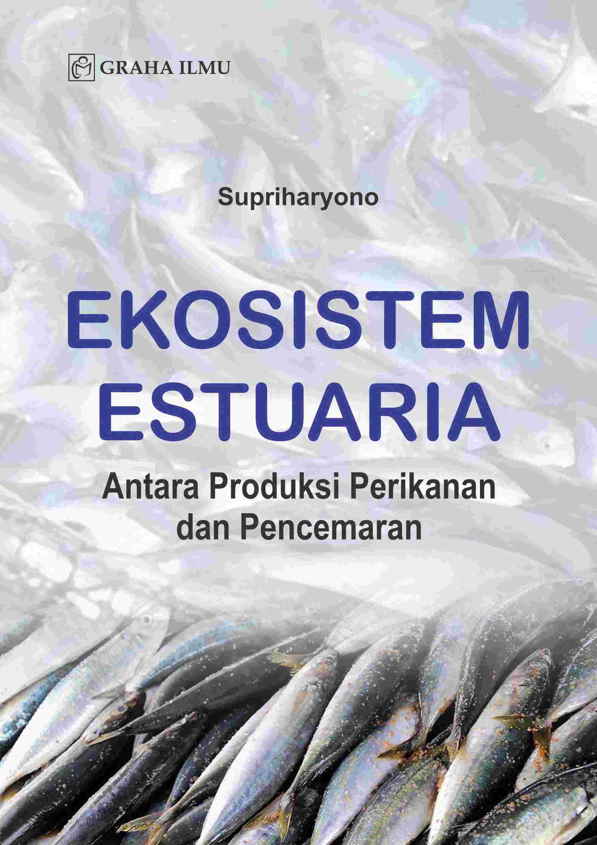 Ekosistem Estuaria; Antara Produksi Perikanan dan Pencemaran
