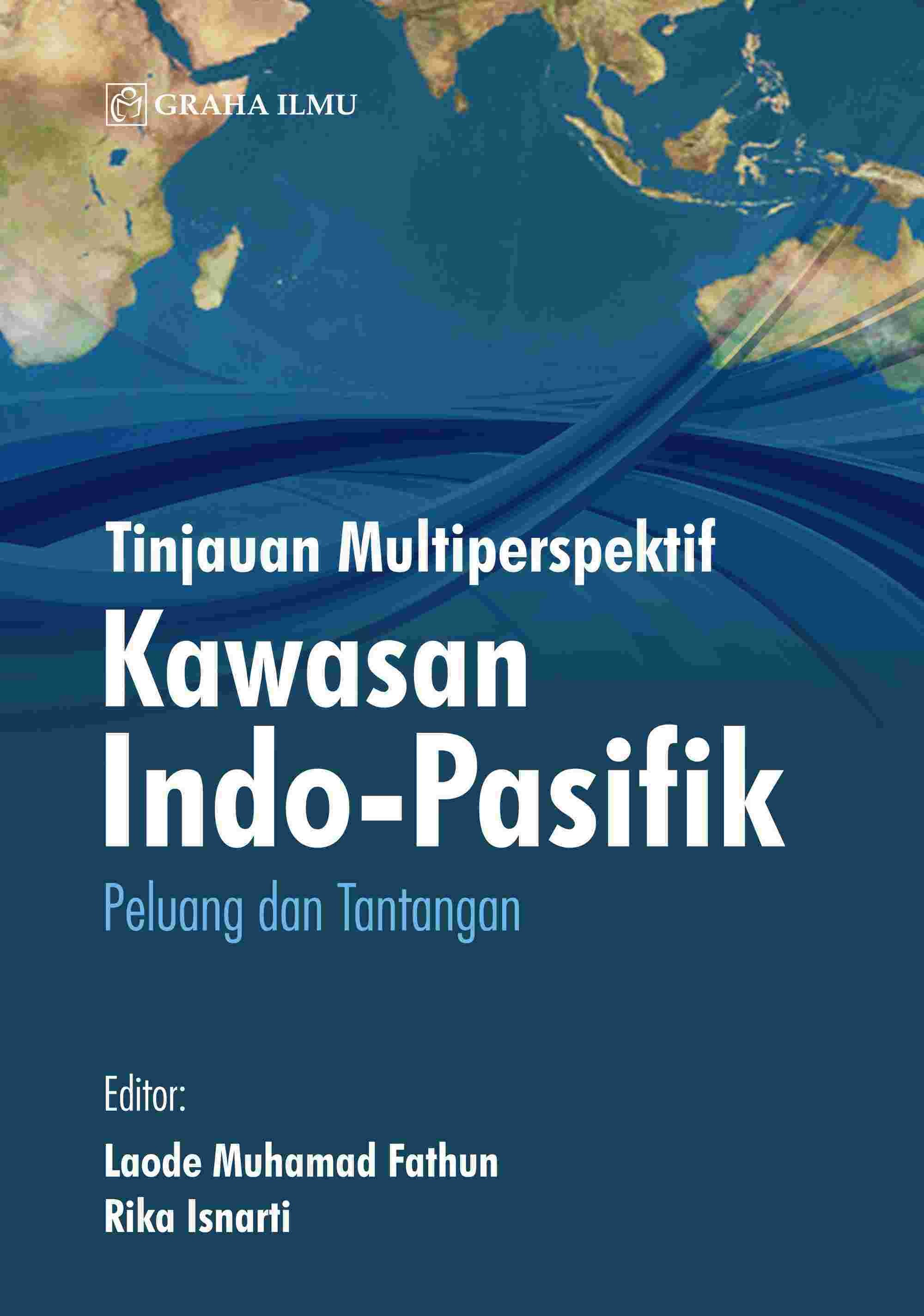Tinjauan Multiperspektif Kawasan Indo-Pasifik; Peluang dan Tantangan 