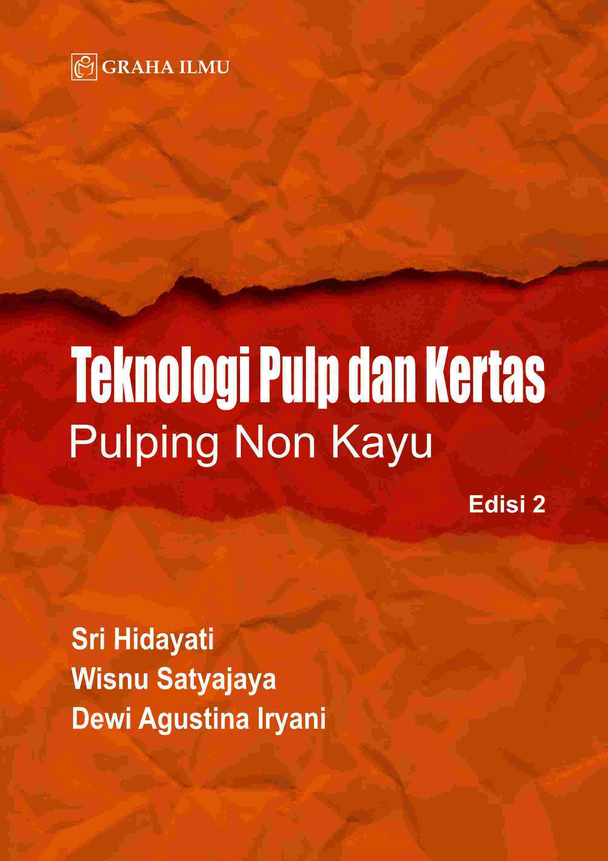 Teknologi Pulp dan Kertas Edisi 2; Pulping Non Kayu