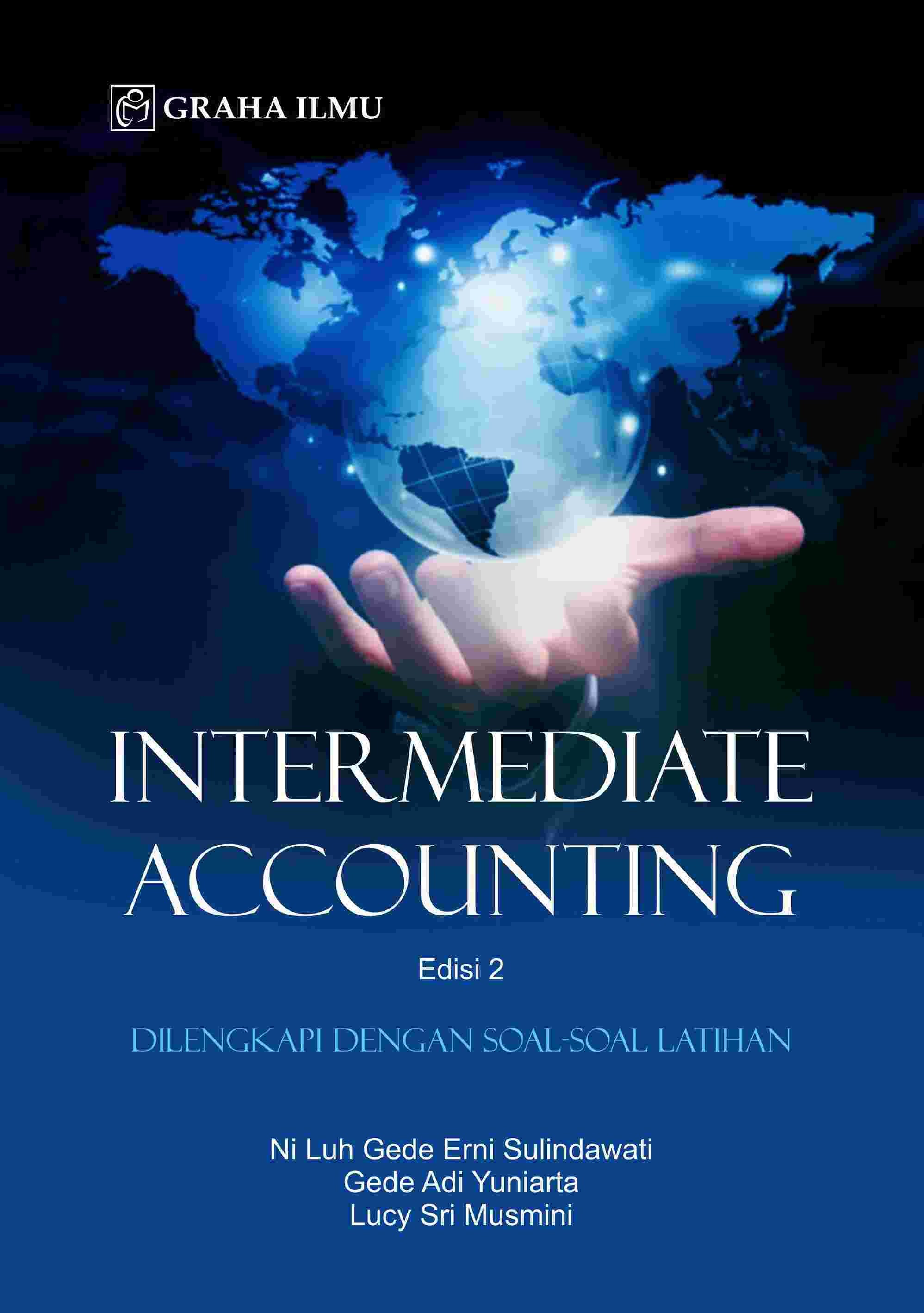 Intermediate Accounting Edisi 2; Dilengkapi dengan Soal-soal Latihan