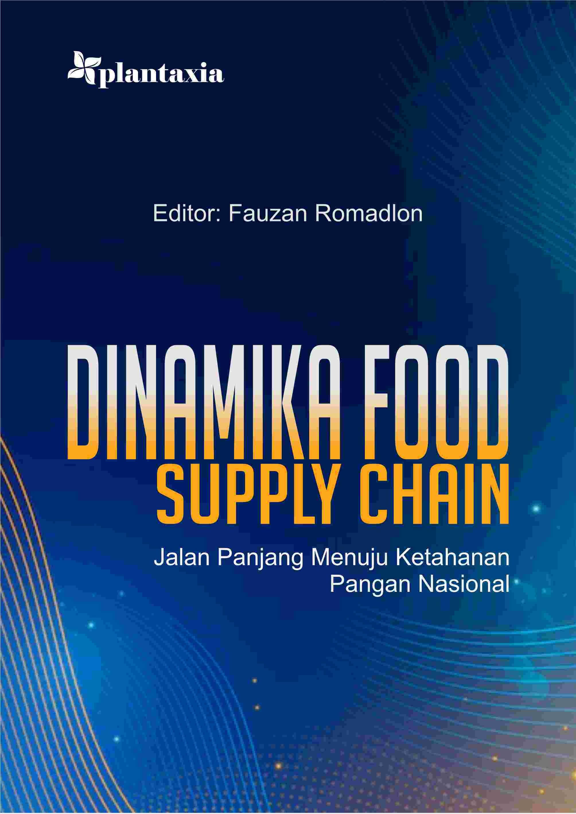 Dinamika Food Supply Chain; Jalan Panjang Menuju Ketahanan Pangan Nasional