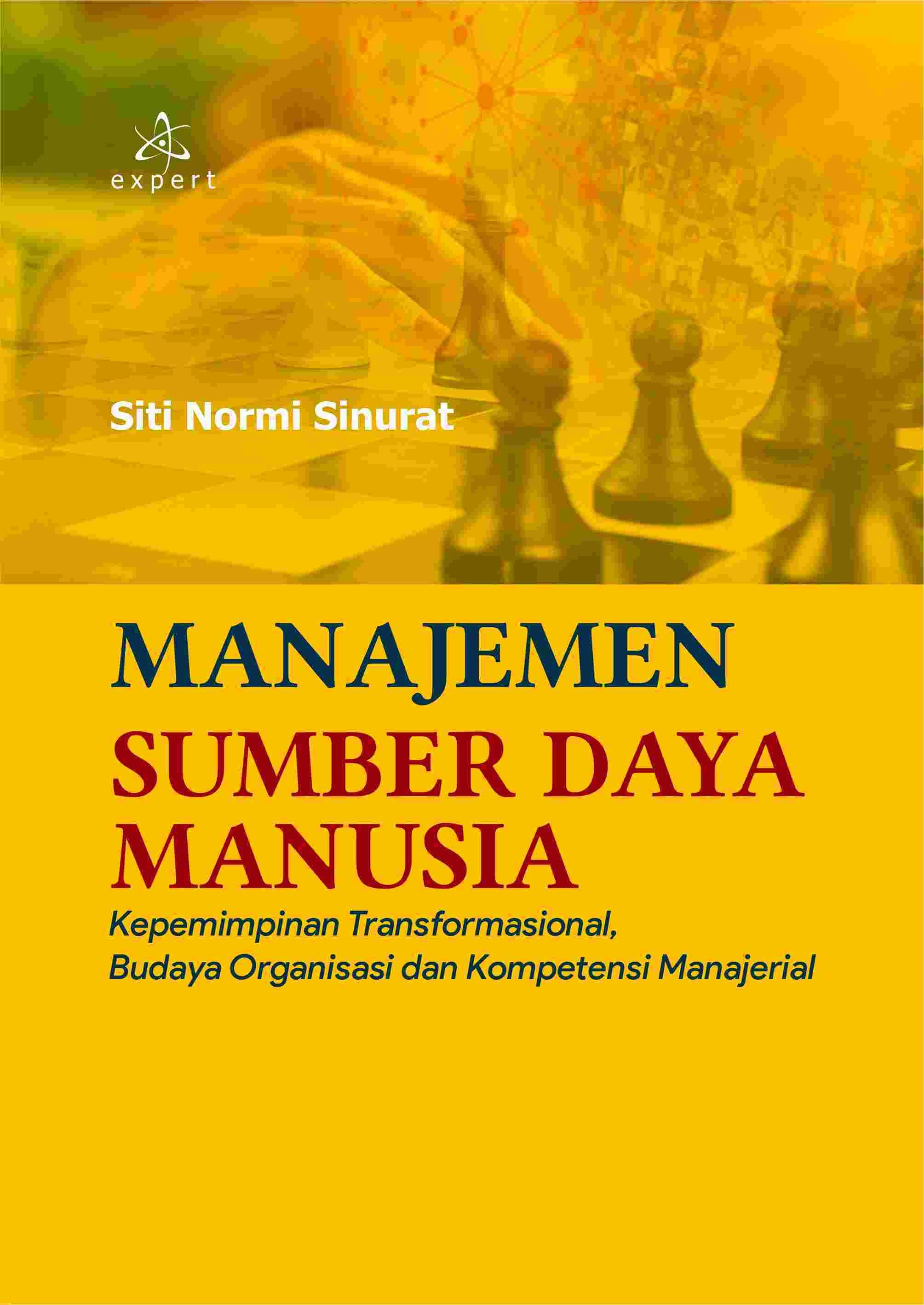 Manajemen Sumber Daya Manusia; Kepemimpinan Transformasional, Budaya Organisasi dan Kompetensi Manajerial
