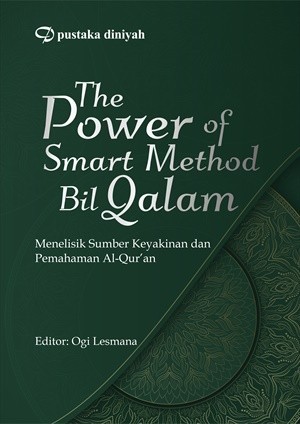 The Power of Smart Method Bil Qalam; Menelisik Sumber Keyakinan dan Pemahaman Al-Qur'an