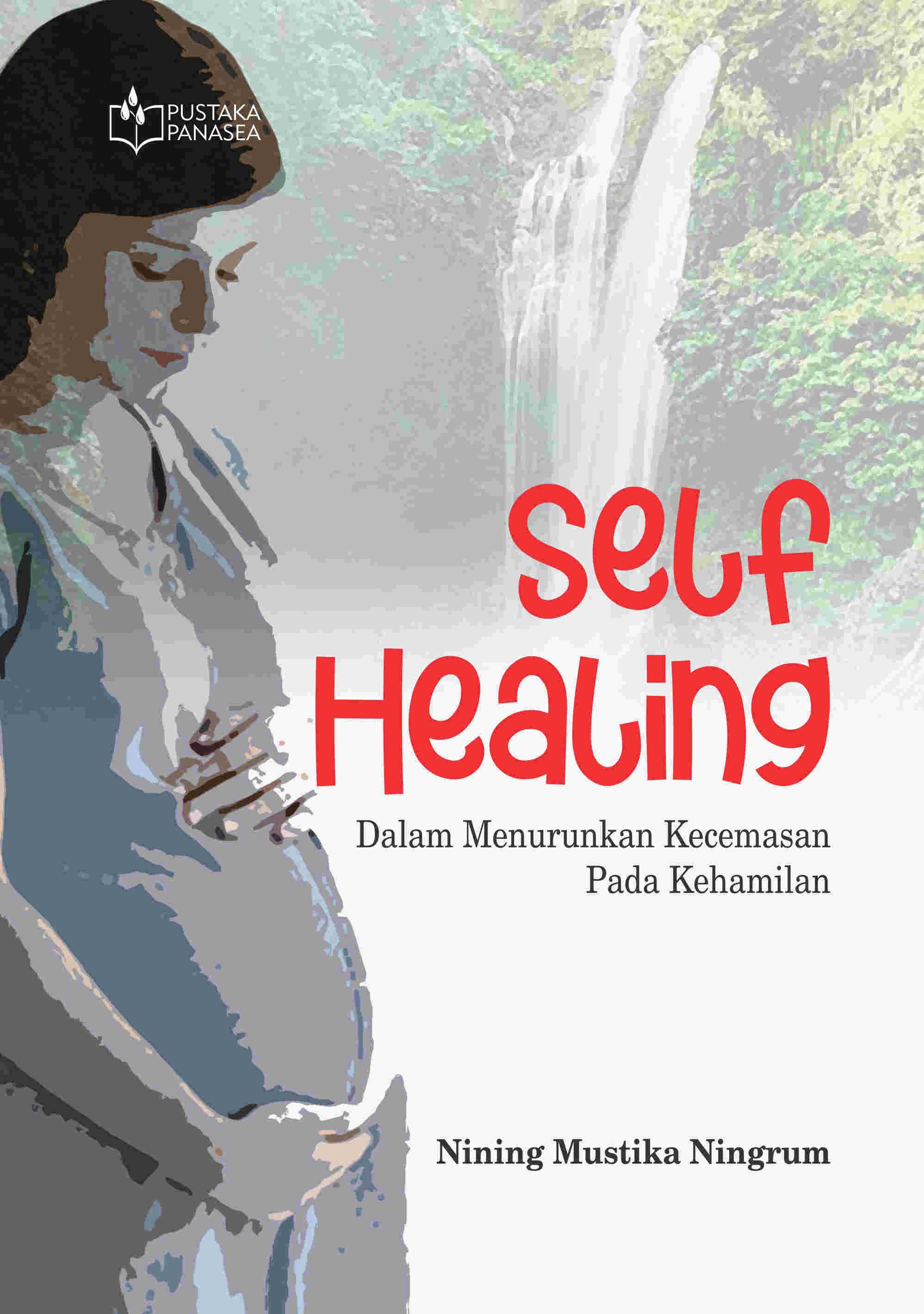 Self Healing; Dalam Menurunkan Kecemasan Pada Kehamilan