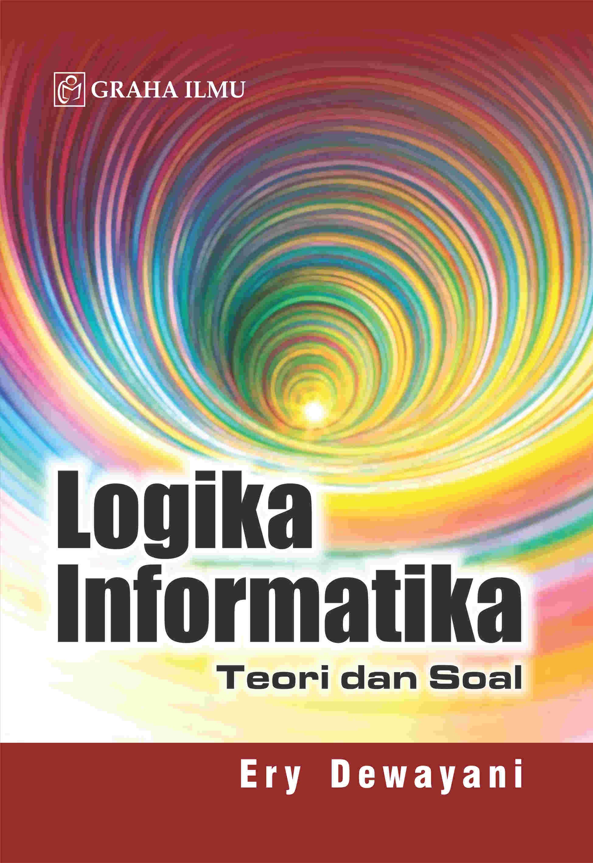 Logika Informatika; Teori dan Soal